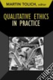 Qualitative Ethics in Practice libro in lingua di Tolich Martin (EDT)