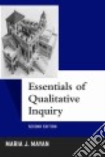 Essentials of Qualitative Inquiry libro in lingua di Mayan Maria J.