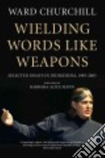 Wielding Words Like Weapons libro in lingua di Churchill Ward, Mann Barbara Alice (FRW)