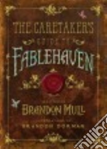 The Caretaker's Guide to Fablehaven libro in lingua di Mull Brandon, Dorman Brandon (ILT)