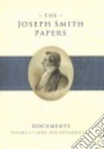 The Joseph Smith Papers libro in lingua di Godfrey Matthew C. (EDT), Rensink Brenden W. (EDT), Smith Alex D. (EDT), Parkin Max H. (EDT), Baugh Alexander L. (EDT)