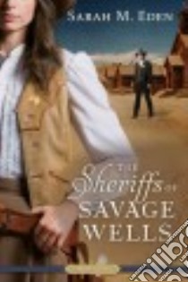 The Sheriffs of Savage Wells libro in lingua di Eden Sarah M.