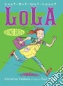 Last-But-Not-Least Lola Going Green libro in lingua di Pakkala Christine, Hoppe Paul (ILT)