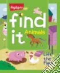 Find It Animals libro in lingua di Highlights for Children Inc. (COR)