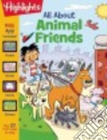 All About Animal Friends libro in lingua di Highlights for Children (COR)