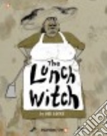 The Lunch Witch 1 libro in lingua di Lucke Deb