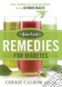 The Juice Lady's Remedies for Diabetes libro in lingua di Calbom Cherie