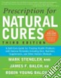 Prescription for Natural Cures libro in lingua di Stengler Mark, Balch James F. M.D., Balch Robin Young