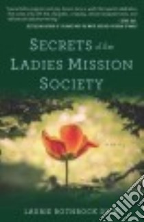 Secrets of the Ladies Mission Society libro in lingua di Dick Laurie Rothrock