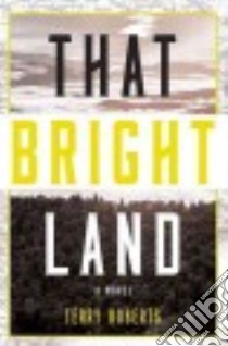 That Bright Land libro in lingua di Roberts Terry