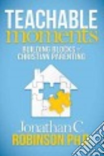 Teachable Moments libro in lingua di Robinson Jonathan C. Ph.D.