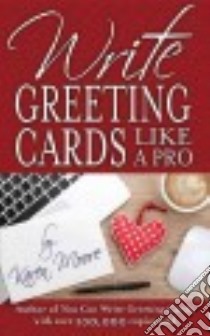 Write Greeting Cards Like a Pro libro in lingua di Moore Karen