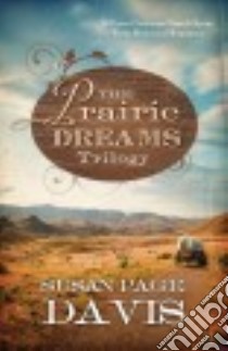 The Prairie Dreams Trilogy libro in lingua di Davis Susan Page