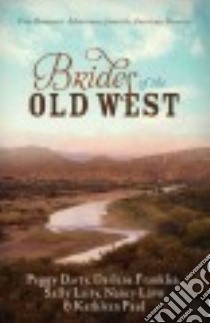 The Brides of the Old West libro in lingua di Franklin Darlene, Darty Peggy, Laity Sally, Lavo Nancy, Paul Kathleen