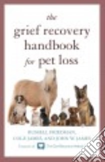 The Grief Recovery Handbook for Pet Loss libro in lingua di Friedman Russell, James Cole, James John W.