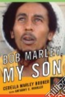 Bob Marley, My Son libro in lingua di Booker Cedella Marley, Winkler Anthony C. (CON)