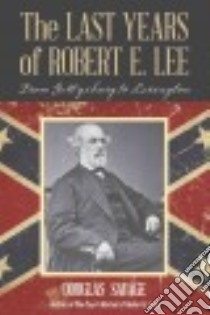 The Last Years of Robert E. Lee libro in lingua di Savage Douglas