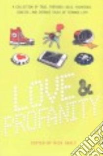 Love & Profanity libro in lingua di Healy Nick (EDT), Mohn Kristen (EDT), Leboutillier Nate (EDT), O'Brien Lindsy (EDT)