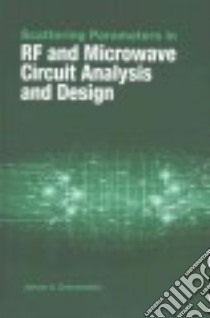 Scattering Parameters in RF and Microwave Circuit Analysis and Design libro in lingua di Dobrowolski Janusz A.