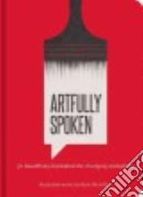 Artfully Spoken libro in lingua di Quarto Publishing Group USA Inc. (COR), Mcarthur Ryan (ILT)