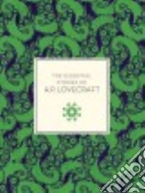 The Essential Tales of H.p. Lovecraft libro in lingua di Lovecraft H. P.