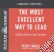 The Most Excellent Way to Lead (CD Audiobook) libro in lingua di Noble Perry, Cartee Carl (NRT), Maxwell John C. (FRW)