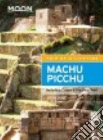 Moon Machu Picchu libro in lingua di Dubé Ryan