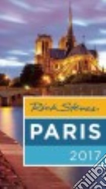 Rick Steves 2017 Paris libro in lingua di Steves Rick, Smith Steve, Openshaw Gene