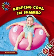 Keeping Cool in Summer libro in lingua di Felix Rebecca