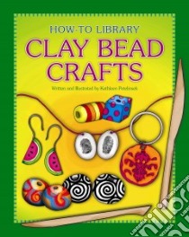 Making Clay Bead Crafts libro in lingua di Petelinsek Kathleen