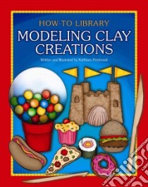 Modeling Clay Creations libro in lingua di Petelinsek Kathleen