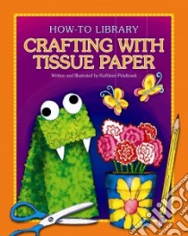 Crafting With Tissue Paper libro in lingua di Petelinsek Kathleen