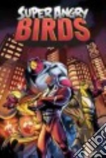 Super Angry Birds libro in lingua di Parker Jeff, Tobin Paul, Randall Ron (ILT)