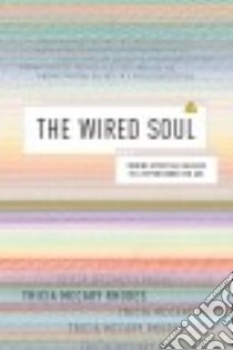The Wired Soul libro in lingua di Rhodes Tricia McCary Ph.D.