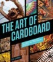 The Art of Cardboard libro in lingua di Zimmer Lori