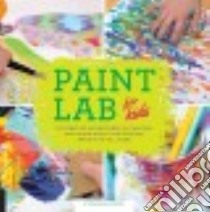 Paint Lab for Kids libro in lingua di Corfee Stephanie