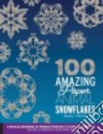 100 Amazing Paper Animal Snowflakes libro in lingua di Nichols Marion T.