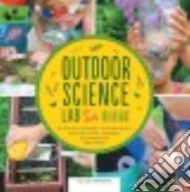 Outdoor Science Lab for Kids libro in lingua di Heinecke Liz Lee