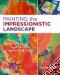 Painting the Impressionistic Landscape libro in lingua di Knight Dustan