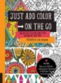 Just Add Color on the Go libro in lingua di Congdon Lisa (ILT)
