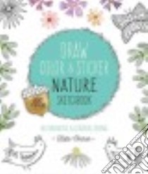 Draw, Color & Sticker Nature Sketchbook libro in lingua di Vernon Katie