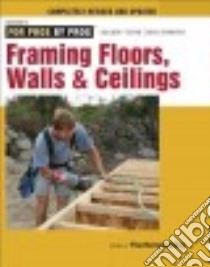 Framing Floors, Walls & Ceilings libro in lingua di Fine Homebuilding (COR)