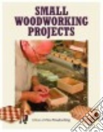 Small Woodworking Projects libro in lingua di Fine Woodworking (EDT)
