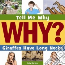 Giraffes Have Long Necks libro in lingua di Marsico Katie