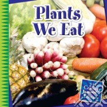 Plants We Eat libro in lingua di Colby Jennifer