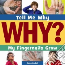 My Fingernails Grow libro in lingua di Bell Samantha