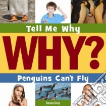 Penguins Can't Fly libro in lingua di Gray Susan Heinrichs