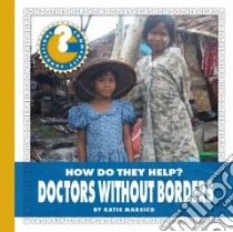 Doctors Without Borders libro in lingua di Marsico Katie