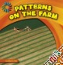 Patterns on the Farm libro in lingua di Felix Rebecca