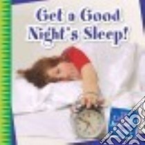 Get a Good Night's Sleep! libro in lingua di Marsico Katie